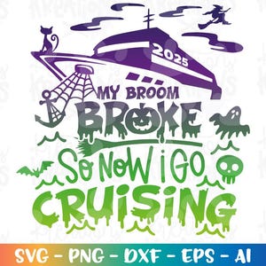 Halloween Cruise svg La mia scopa si è rotta, quindi ora vado in crociera viaggio in crociera file di taglio da stirare silhouette cricut cameo download vettore png