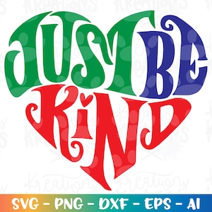 Just be Kind svg Kind coeur forme citation dictons dessinés à la main lettrage svg impression fer sur fichier coupe Cricut téléchargement immédiat vecteur SVG png