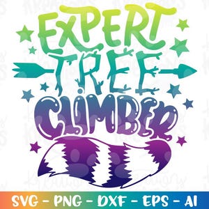 Expert Tree Climber SVG Aventura Casa na Árvore Acampamento Selvagem Explorar crianças passar a ferro impressão cortar Arquivos Cricut Silhueta Baixar vetor PNG dxf