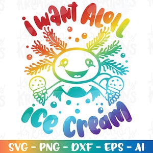 Ich möchte Alotl Eis SVG Axolotl süße Kinder lieben Sommer Eis Druck Eisen auf Schnittdateien Cricut Silhouette Download Vektor Png Sublimation