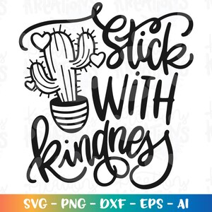 Stick with kindness Svg Cactus Succulents plants Cute motivational be kind print iron on cut files Cricut Silhouette Download vector png dxf image 2