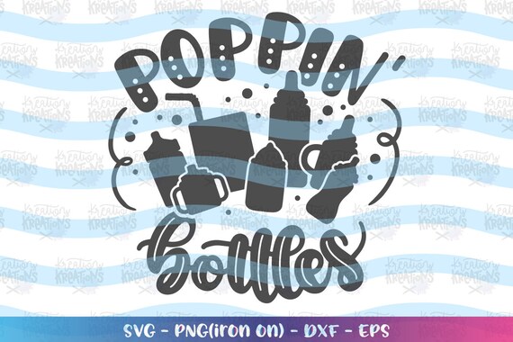Download Poppin Bottles Svg Baby Bottle Svg New Born Pregnant Shirt Etsy