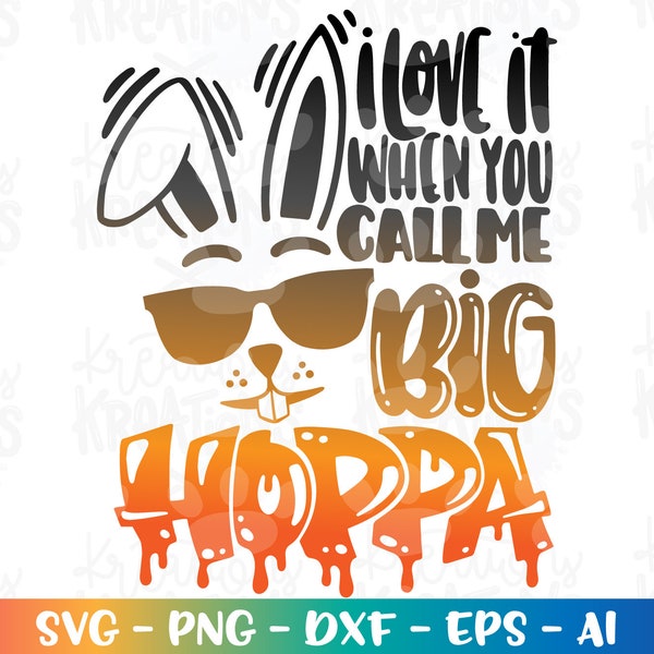 I love it when you call me BIG HOPPA svg easter bunny 90s rap design iron on print cut file Cricut Silhouette Download vector SVG png dxf