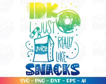 Snacks svg IDK, I just really like snacks svg boy girl dino iron on print svg silhouette cut file silhouette cricut studio svg eps png dxf