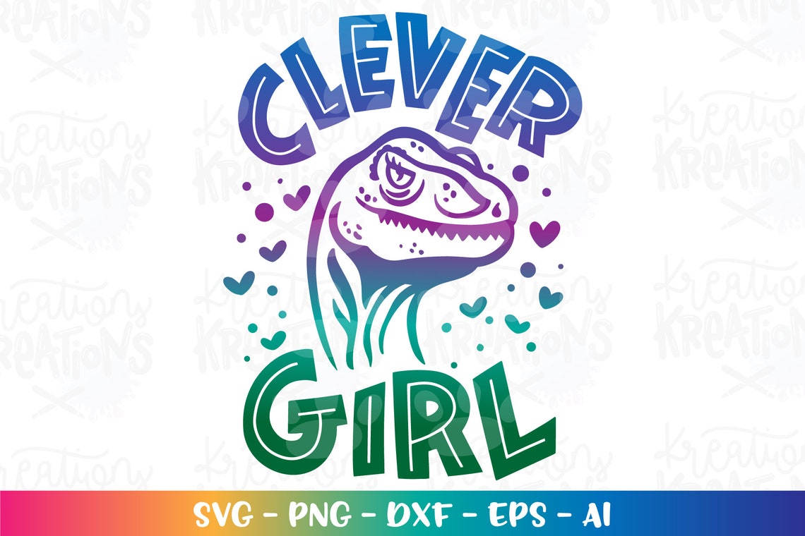 Clever Girl Svg Hand Lettered Sassy Dinosaur Raptor Girl Cute Etsy