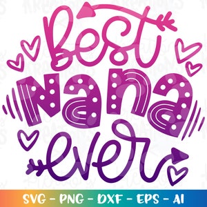 Best Nana Ever svg Mother&#39;s Day SVG Hand Drawn FLourish svg gift idea cut file Cricut Silhouette Instant Download vector SVG png eps dxf