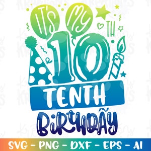 Es ist mein 10th Birthday svg zehnte jahre zehnte geburtstagsfeier ballons print bügeln auf schnittdatei Cricut Silhouete Download Sublimation
