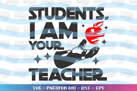 Download Teacher Svg Students I Am Your Teacher Svg Clip Art Print Etsy