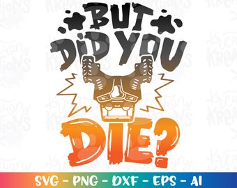 But did you die? SXS svg Dirt Track RZR 4x4 racing mud muddy off road ride style kids print iron cut file silhouette cricut cameo download