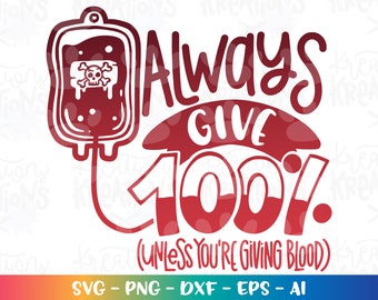 Halloween SVG Always Give 100% Unless You're Giving Blood - Etsy Halloween SVG Always Give 100% Unless You're Giving Blood - Etsy