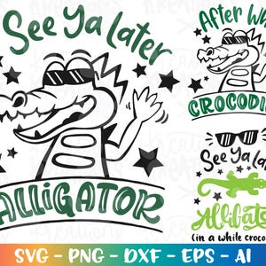 May include: Black and white illustration of an alligator wearing sunglasses and saying "See Ya Later Alligator". The text "After While Crocodile" is also included in the image.