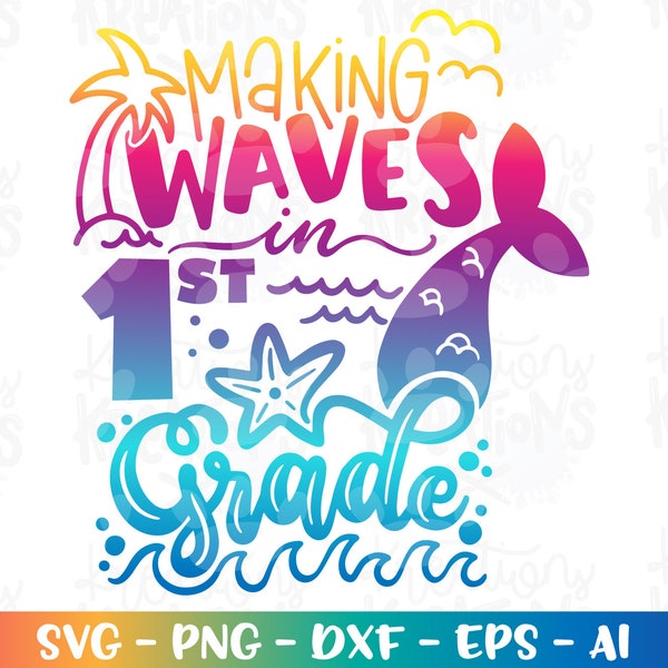 Back to school svg Making waves in 1st Grade Mermaid color girl first day of school print iron on cut file download vector png Sublimation