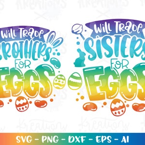 Easter svg Will trade BROTHERS for Eggs SVG will trade SISTERS for eggs bunny candy iron on print cut file Cricut Silhouette Download png