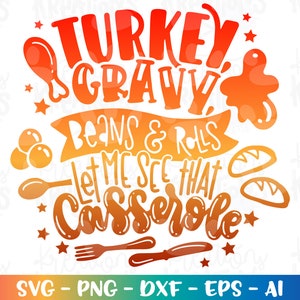 Turkey, Gravy, Beans and Rolls let me see the casserole svg thanksgiving quote print cut file silhouette cricut studio download svg png dxf