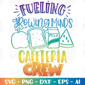 May include: A rainbow gradient design with the text "FUELING growing MINDS CAFETERIA CREW". The design includes a red apple, a sandwich, a carton of milk, and a slice of watermelon.