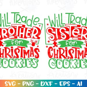 Wollen Sie Bruder tauschen für Weihnachtskekse SVG Schwester Niedliches Weihnachtszitat svg Druck Aufbügeln Schnittdateien Cricut Silhouette Vektor SVG Dxf Png