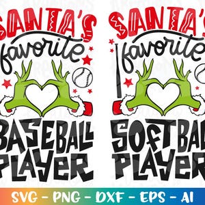 May include: A graphic design featuring the text "SANTA'S favorite" in red and black, with green hands forming a heart. Below, it reads "BASEBALL PLAYER" and "SOFTBALL PLAYER". A baseball and red stars are also included.
