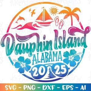 Dauphin Island svg Alabama Spiagge estive Vacanze in famiglia 2025 stampa stirare su file di taglio silhouette cricut cameo download colore vettore png