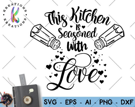 Download This Kitchen is Seasoned with love SVG Baking quote saying ...