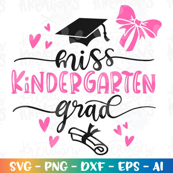 Graduation svg Miss Kindergarten Grad svg Kindergarten cute svg print decal cut file Cricut Silhouete Instan Download vector SVG png dxf