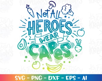 Food Worker SVG Grocery Store Not all Heroes wear capes print iron on cut files Cricut Silhouette Instant download vector SVG png eps dxf