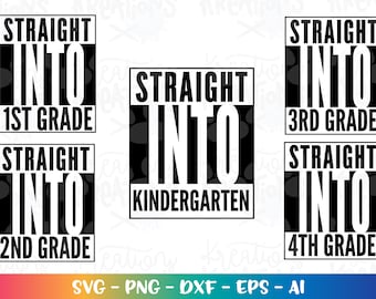 Back to School SVG Straight into 1st grade 2nd grade kindergarten 3rd grade 4th grade cut file instant download vector svg eps png dxf