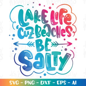 Vida del lago 'cuz playas ser Salty svg Lago cita refranes vida svg dibujado a mano svg imprimir calcomanía hierro en corte archivo silueta cricut estudio
