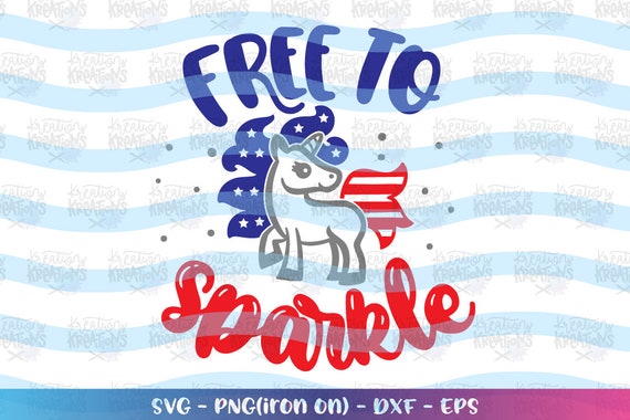 Free To Sparkle Svg Unicorn Svg Cute Kids 4th Of July Svg Usa Etsy