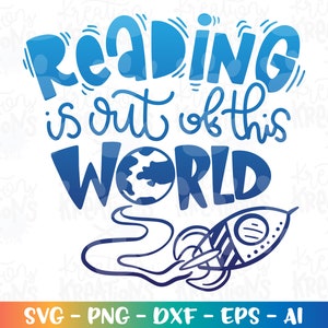 Reading is out of this World SVG Lesewoche Bücher Zitate Buch Sprüche lesen Rakete Druck Aufbügeln Schnittdateien Cricut Silhouette SVG Png dxf