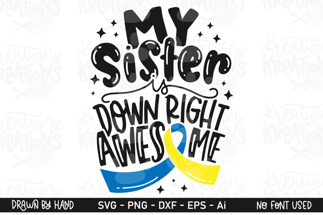Down Syndrome Awareness Ribbon SVG My Sister is Down Right Awesome Kids ...