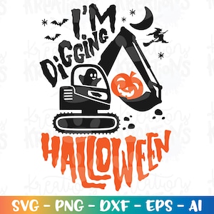 May include: Black and orange Halloween design featuring a silhouette of an excavator digging up a jack-o'-lantern. The text "I'm Digging Halloween" is written in a bold, stylized font.