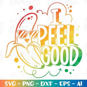 Ich schäle gut SVG Banane Sonnenbrille Sommer Wortspiele I Feel Good Aufbügeln auf druckbare Wand Kunst Schnittdatei Silhouette Cricut Download Sublimation Png dxf