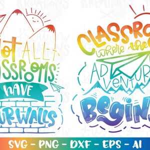 Not all classrooms have four walls SVG Classroom where the adventure begins back to school Teacher kids mountains iron on cut file png dxf