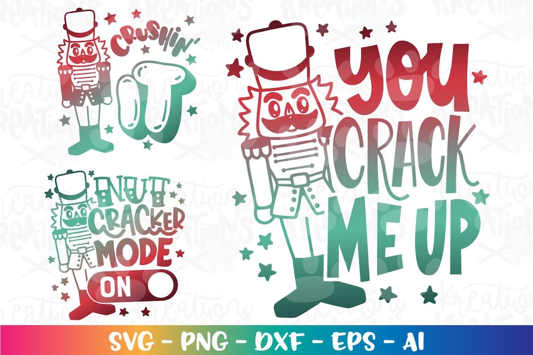 Nutcracker Svg You CRACK Me up Svg Funny Christmas Quotes Print Iron on ...