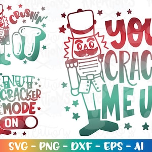 Nutcracker svg You CRACK me up svg funny Christmas quotes print iron on cut file Cricut Silhouette Download vector png eps dxf Sublimation