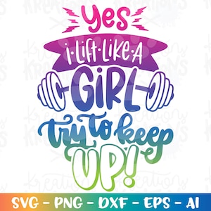 Sí, levanto como una chica, trato de mantener el ritmo svg divertido SVG gimnasio svg fitness svg archivos cortados Cricut Silhouette Instant Download vector SVG png eps dxf