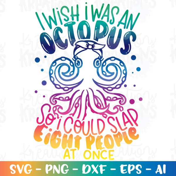 I wish I was an Octopus so that I can slap eight people at once svg Mom motherhood momlife print cut files Cricut Silhouette Download vector