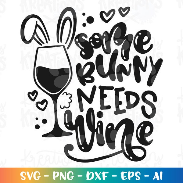 Some Bunny needs WINE svg Hand drawn cute Bunny Wine alcohol Happy Easter iron on print cut file Cricut Silhouette vector Download png dxf