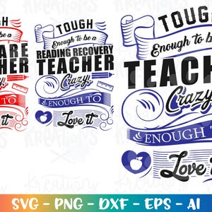 Teach quote SVG Teacher Sayings svg Tough enough to be a teacher Reading recovery daycare design cut files Cricut Silhouette Download png
