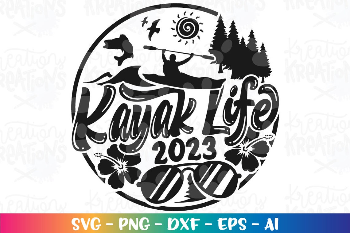 Kayak Life Svg Kayak Svg Lake Life Svg Sports Kayaking Fish - Etsy