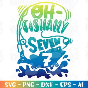 Oh-fishally SEVEN svg vissen 7e verjaardag 7 jaar oud kinderen schattig print opstrijkbaar gesneden bestand Cricut silhouet downloaden vector png dxf