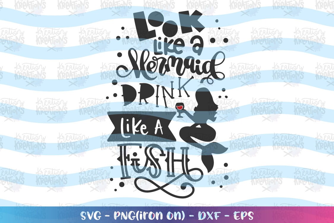 Download Look Like a Mermaid Drink like a fish SVG mermaid print decal | Etsy