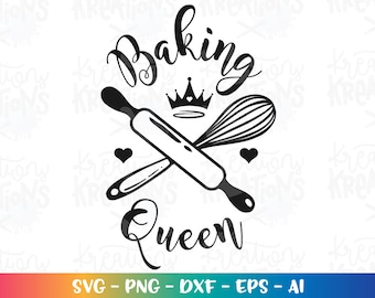 Baking Queen SVG Baking Food quote saying wisk roll bake baker queen digital iron on printable Cut File Cricut Silhouette Vector SVG dxf Png