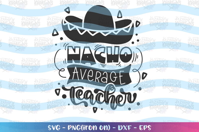 Download Nacho Average Teacher SVG Nachos Teacher Cinco de Mayo ...