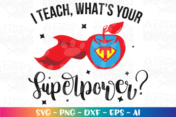 I Teach, What's Your Superpower Svg Teacher Quotes SVG Hand Drawn Svg  Teacher Superhero Print Clip Art Cut Files Cricut Vector SVG Png Dxf 