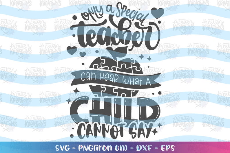 Free Free 86 It Takes A Special Teacher To Hear What A Child Cannot Say Svg SVG PNG EPS DXF File