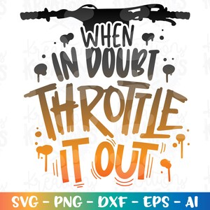 Dirt Bike Svg Clipart Motocross Svg When in Doubt Throttle It Out Iron ...