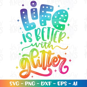 La vita è migliore con glitter svg carino glitter citazione colore detti amore ragazza stampa ferro da stiro file di taglio Cricut Silhouette Scarica vettore png dxf