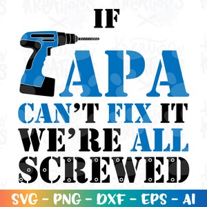 If papa can&#39;t fix it we are all screwed SVG father&#39;s day SVG cut cuttable cutting file Cricut Silhouette Instant Download SVG pn eps dxf
