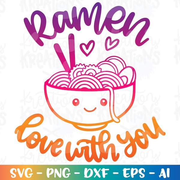 Ramen Love with you SVG Noodles Ramen funny love puns Valentine's Day cute color print iron on Cut file Cricut Silhouette Cameo Download